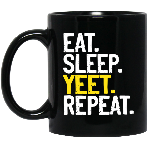 Eat Sleep Yeet Repeat Mug 3