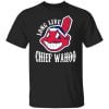 Long Live Chief Wahoo Cleveland Indians Shirt, Hoodie, Tank 2