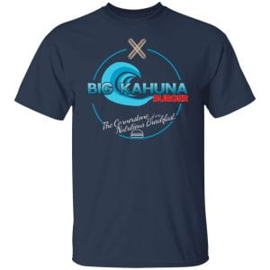 Big Kahuna Burger The Cornerstone Of Any Nutritious Breakfast Shirt, Hoodie, Tank 16