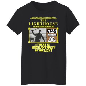 The Lighthouse A Hypnotic And Hallucinatory Tale There Is Enchantment In The Light Shirt, Hoodie, Tank 8