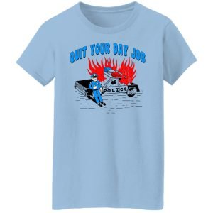 Police Quit Your Day Job Shirt, Hoodie, Tank 17