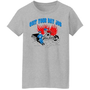 Police Quit Your Day Job Shirt, Hoodie, Tank 19