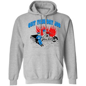 Police Quit Your Day Job Shirt, Hoodie, Tank 23