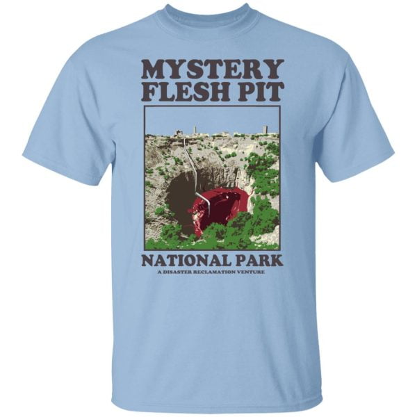 Mystery Flesh Pit National Park A Disaster Reclamation Venture Shirt, Hoodie, Tank 3
