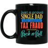 Just A Proud Single Dad Who Commits Tax Fraud And Loves Rock N Roll Mug 1