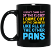 I Didn't Come Out Of The Closet I Came Out Of The Cabinets Like All Of The Other Pans Mug 1
