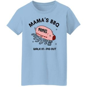 Mama's BBQ Walk In Pig Out Shirt, Hoodie, Tank 17