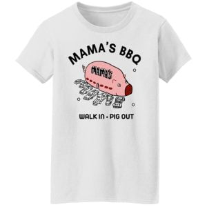 Mama's BBQ Walk In Pig Out Shirt, Hoodie, Tank 18