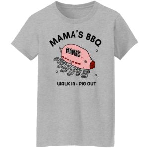 Mama's BBQ Walk In Pig Out Shirt, Hoodie, Tank 19
