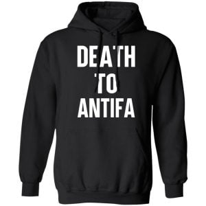 Death To Antifa Shirt, Hoodie, Tank 22