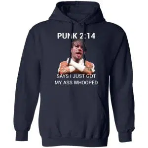 Punk 2 14 Says I Just Got My Ass Whooped Shirt, Hoodie, Tank 23
