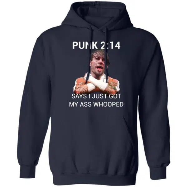 Punk 2 14 Says I Just Got My Ass Whooped Shirt, Hoodie, Tank 12