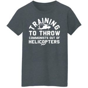 Training To Throw Communists Out Of Helicopters Shirt, Hoodie, Tank 19