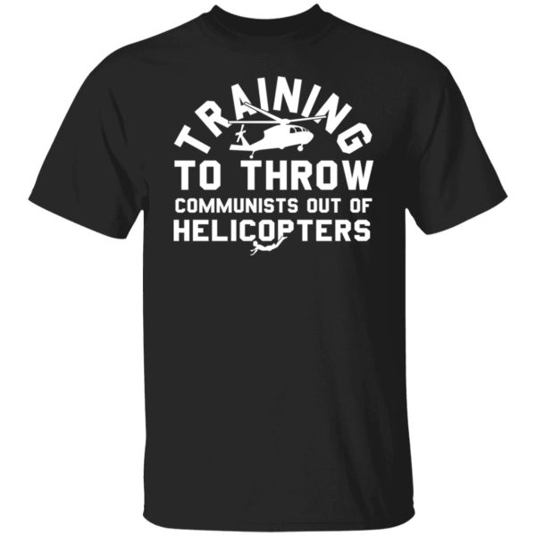 Training To Throw Communists Out Of Helicopters Shirt, Hoodie, Tank 3