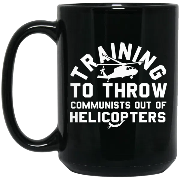 Training To Throw Communists Out Of Helicopters Mug 4
