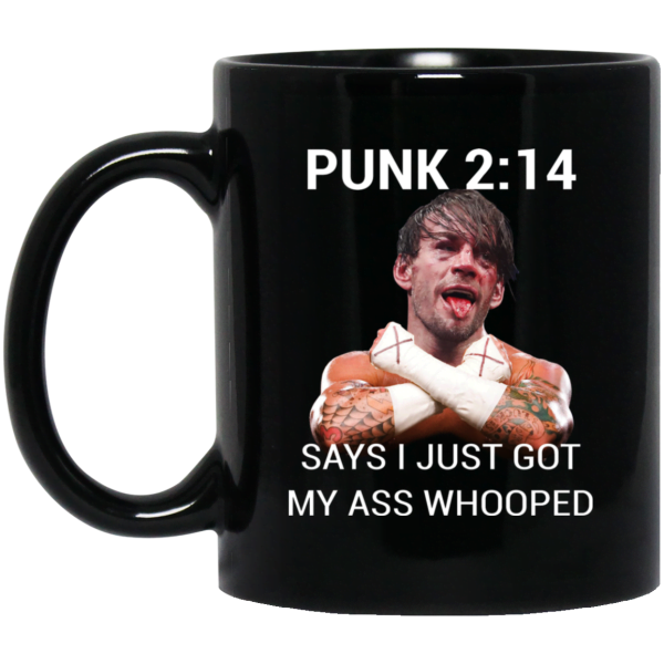 Punk 2 14 Says I Just Got My Ass Whooped Mug 3