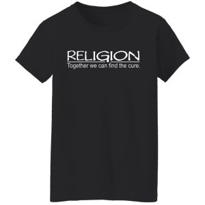 Religion Together We Can Find The Cure Shirt, Hoodie, Tank 18