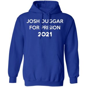 Josh Duggar For Prision 2021 Shirt, Hoodie, Tank 25