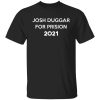 Josh Duggar For Prision 2021 Shirt, Hoodie, Tank 1