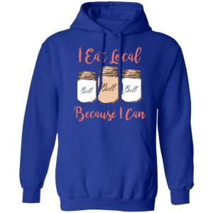 I Eat Local Because I Can Canning Season Shirt, Hoodie, Tank 25
