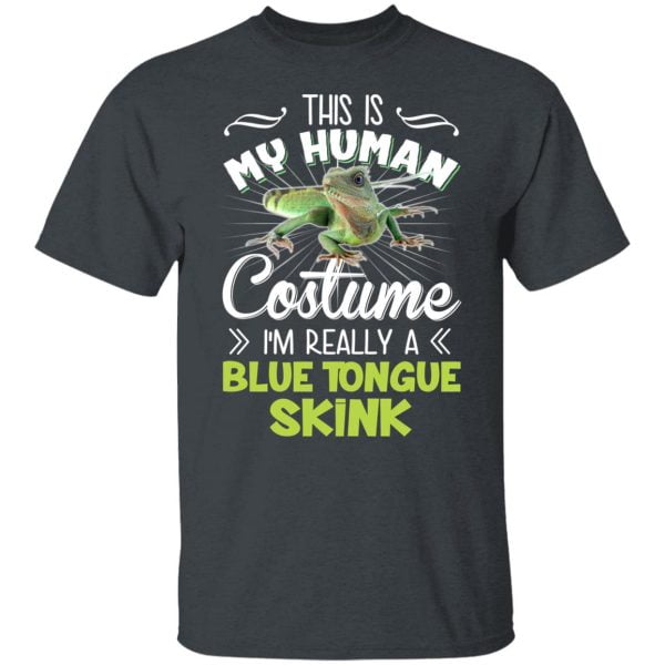 This Is My Human Costume I'm Really A Blue Tongue Skink Shirt, Hoodie, Tank 3