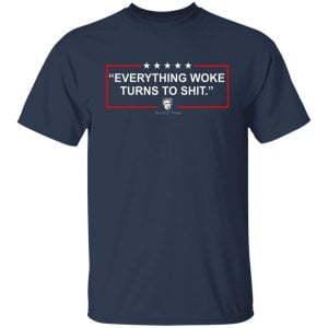 Funny Trump Everything Woke Turns to Shit Political Donald Trump Shirt, Hoodie, Tank 16