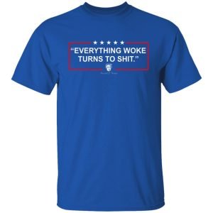 Funny Trump Everything Woke Turns to Shit Political Donald Trump Shirt, Hoodie, Tank 17