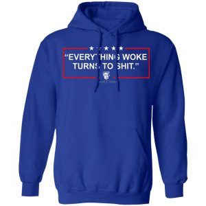 Funny Trump Everything Woke Turns to Shit Political Donald Trump Shirt, Hoodie, Tank 25