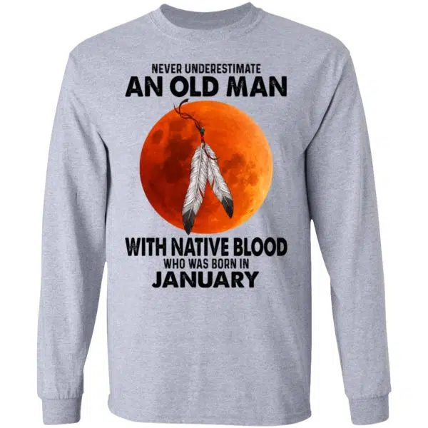 Never Underestimate An Old Man With Native Blood Who Was Born In January Shirt, Hoodie, Tank 9