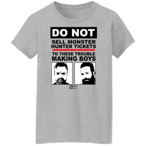 Do Not Sell Monster Hunter Tickets To These Trouble Making Boys Shirt, Hoodie, Tank 25