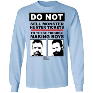 Do Not Sell Monster Hunter Tickets To These Trouble Making Boys Shirt, Hoodie, Tank 16