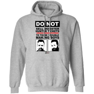 Do Not Sell Monster Hunter Tickets To These Trouble Making Boys Shirt, Hoodie, Tank 17