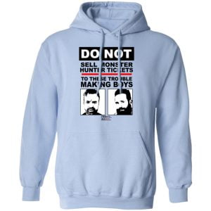 Do Not Sell Monster Hunter Tickets To These Trouble Making Boys Shirt, Hoodie, Tank 19