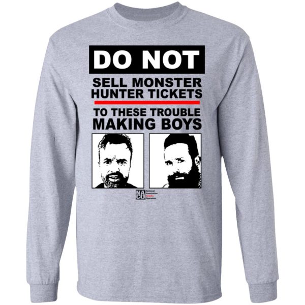 Do Not Sell Monster Hunter Tickets To These Trouble Making Boys Shirt, Hoodie, Tank 3