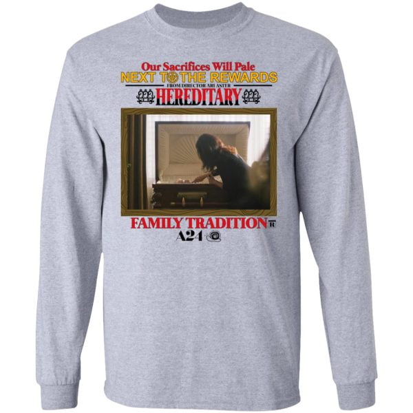 Our Sacrifices Will Pale Next To The Rewards From Director Ari Aster Hereditary Family Tradition Shirt, Hoodie, Tank 3