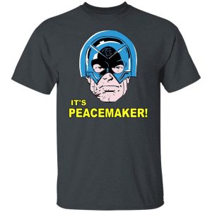 It's Peacemaker Shirt, Hoodie, Tank 19