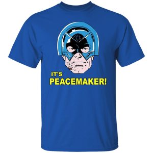 It's Peacemaker Shirt, Hoodie, Tank 21
