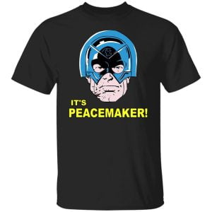 It's Peacemaker Shirt, Hoodie, Tank 18