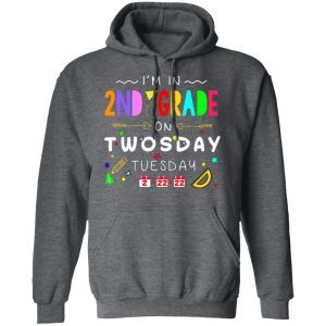 I'm In 2nd Grade On Twodays Tuesday 22 2 2022 Shirt, Hoodie, Tank 15