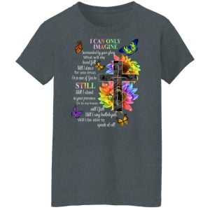 I Can Only Imagine Surrounded By Your Glory What Will My Heart Fell Shirt, Hoodie, Tank 23