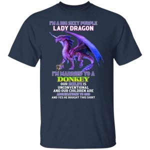 I'm A Big Sexy Purple Lady Dragon I'm Married To A Donkey Shirt, Hoodie, Tank 20