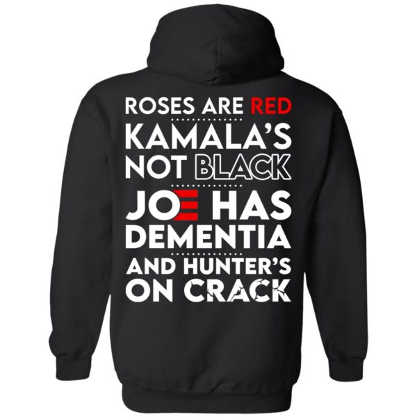 Let’s Go Brandon Roses Are Are Kamala’s Not Black Joe Has Dementia And Hunter’s On Crack Shirt, Hoodie, Tank Apparel 4