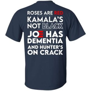 Let's Go Brandon Roses Are Are Kamala's Not Black Joe Has Dementia And Hunter's On Crack Shirt, Hoodie, Tank 39