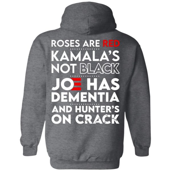 Let’s Go Brandon Roses Are Are Kamala’s Not Black Joe Has Dementia And Hunter’s On Crack Shirt, Hoodie, Tank Apparel 8