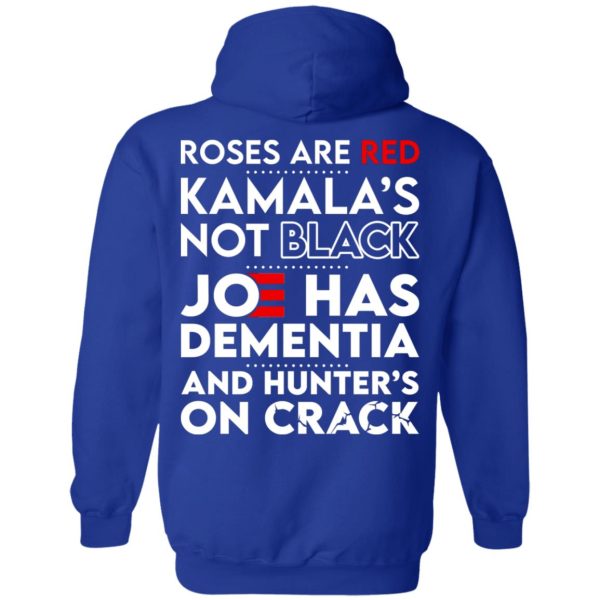Let’s Go Brandon Roses Are Are Kamala’s Not Black Joe Has Dementia And Hunter’s On Crack Shirt, Hoodie, Tank Apparel 10