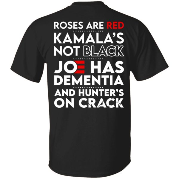 Let’s Go Brandon Roses Are Are Kamala’s Not Black Joe Has Dementia And Hunter’s On Crack Shirt, Hoodie, Tank Apparel 12
