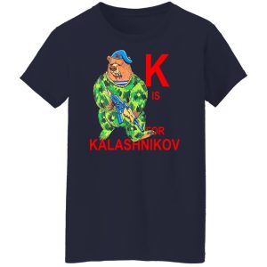 K Is For Kalashnikov Shirt, Hoodie, Tank 24