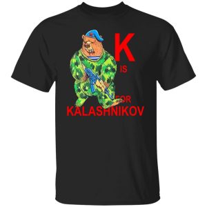 K Is For Kalashnikov Shirt, Hoodie, Tank 18