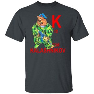 K Is For Kalashnikov Shirt, Hoodie, Tank 19