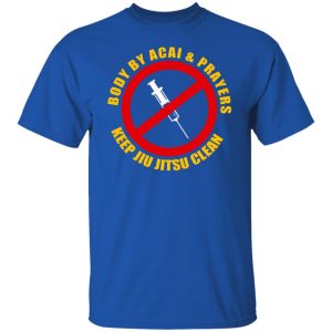 Body By Acal & Prayers Keep Jiu Jitsu Clean Shirt, Hoodie, Tank 21
